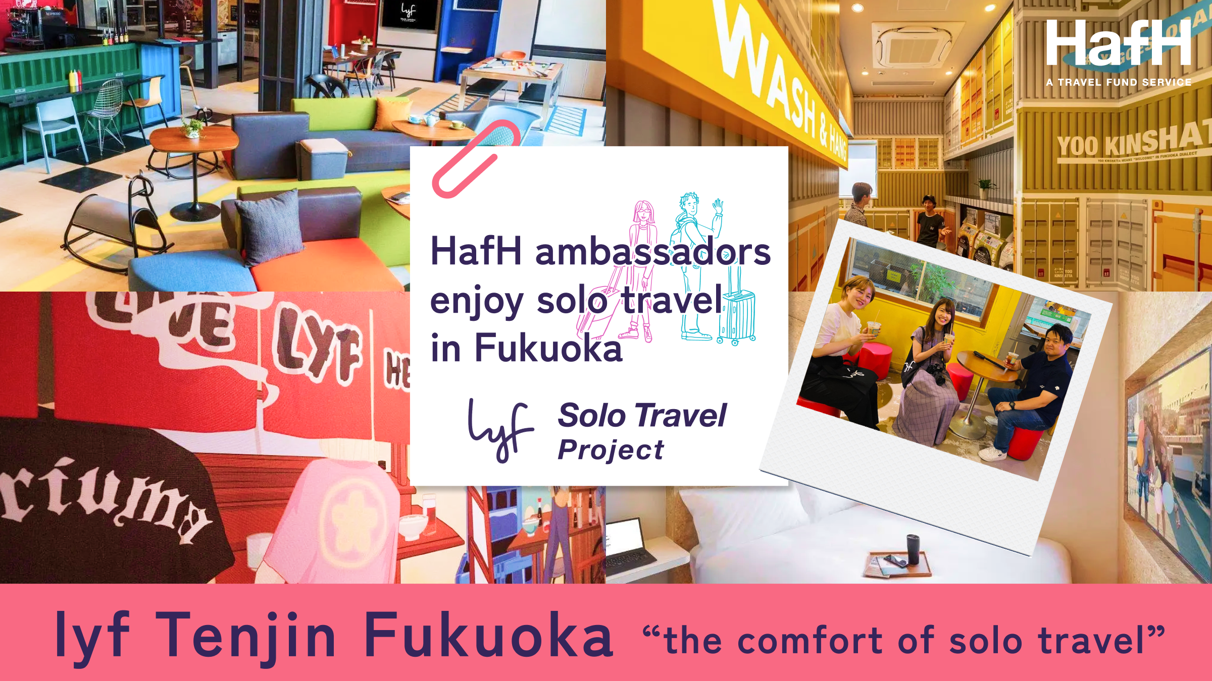 Staying at lyf Tenjin Fukuoka with the “lyf Solo Travel Project” | HafH ambassadors enjoy solo travel in Fukuoka