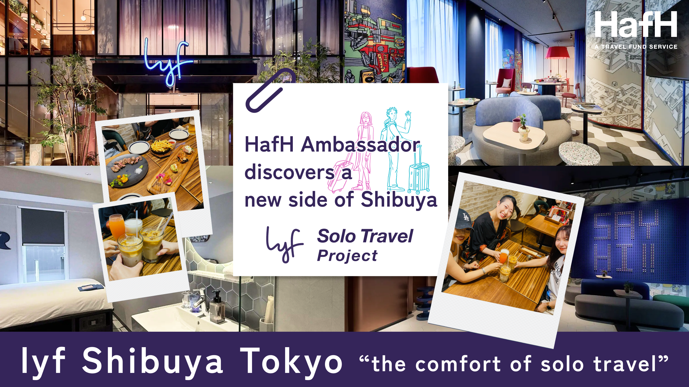 Stay at lyf Shibuya Tokyo with the “lyf Solo Travel Project” | HafH Ambassador discovers a new side of Shibuya and the comfort of solo travel