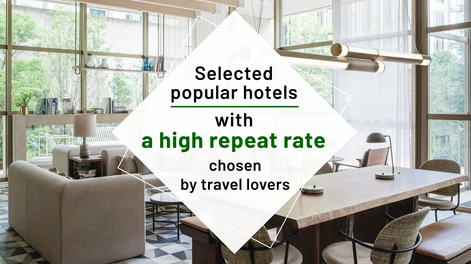 Selected popular hotels with a high repeat rate chosen by Travel Lovers – HafH