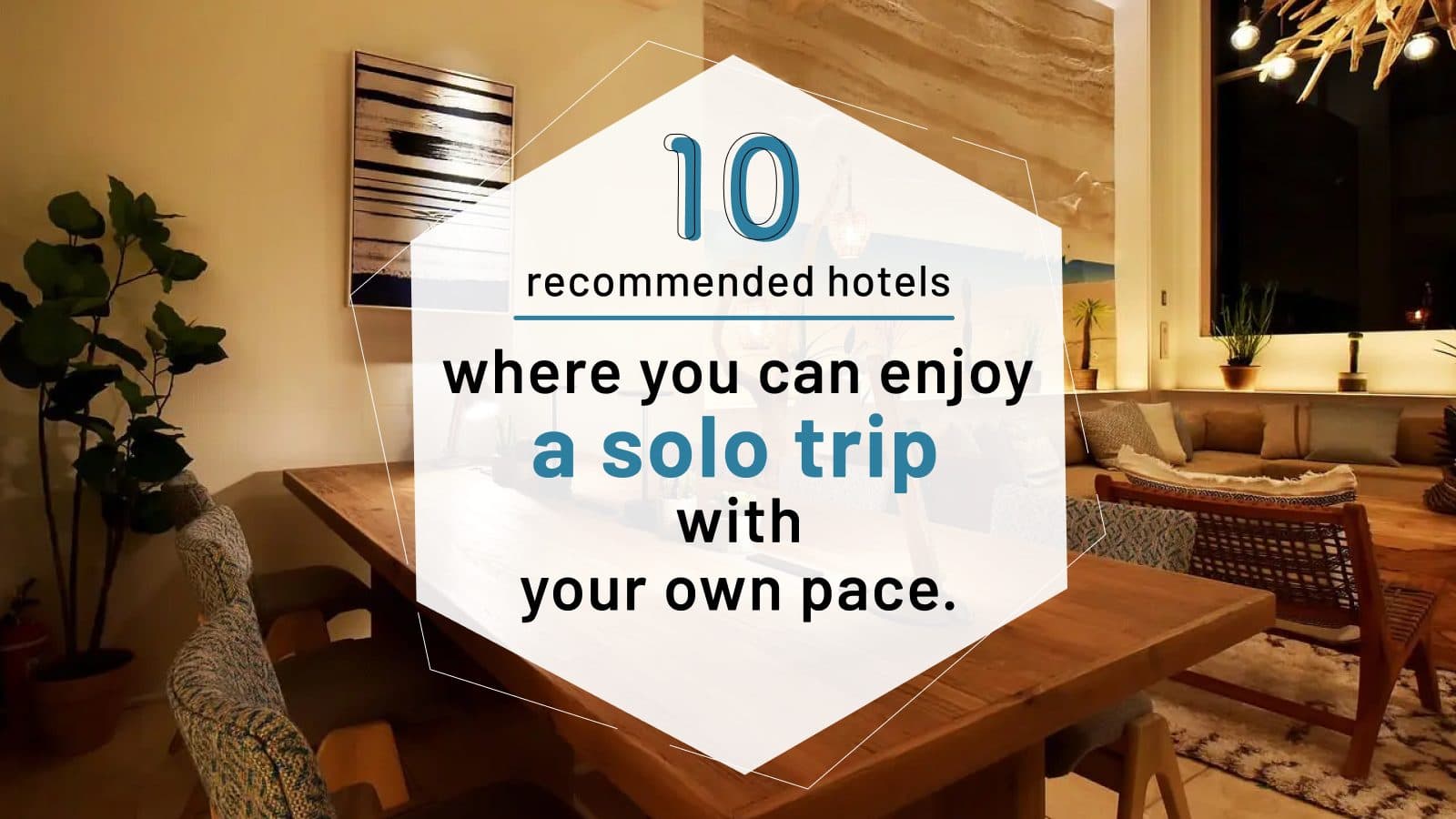 10 recommended accommodations where you can enjoy a solo trip – HafH