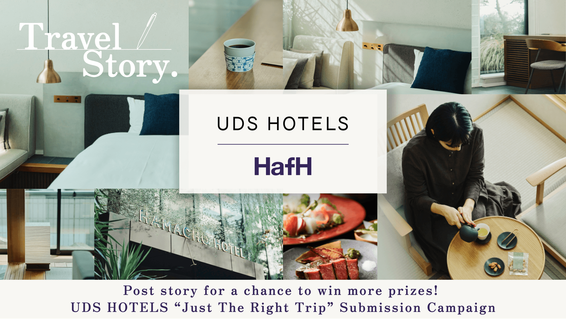 Enter by sharing your story! UDS HOTELS “Just The Right Trip” posting campaign