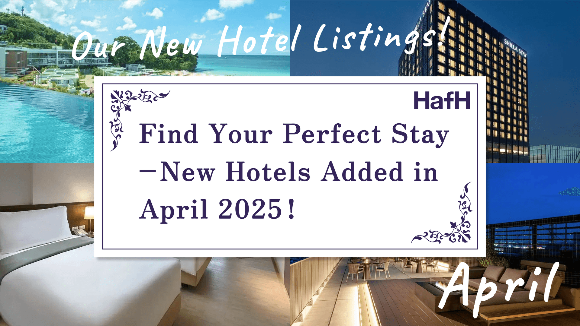 Find Your Perfect Stay – New Hotels Added in April 2025!