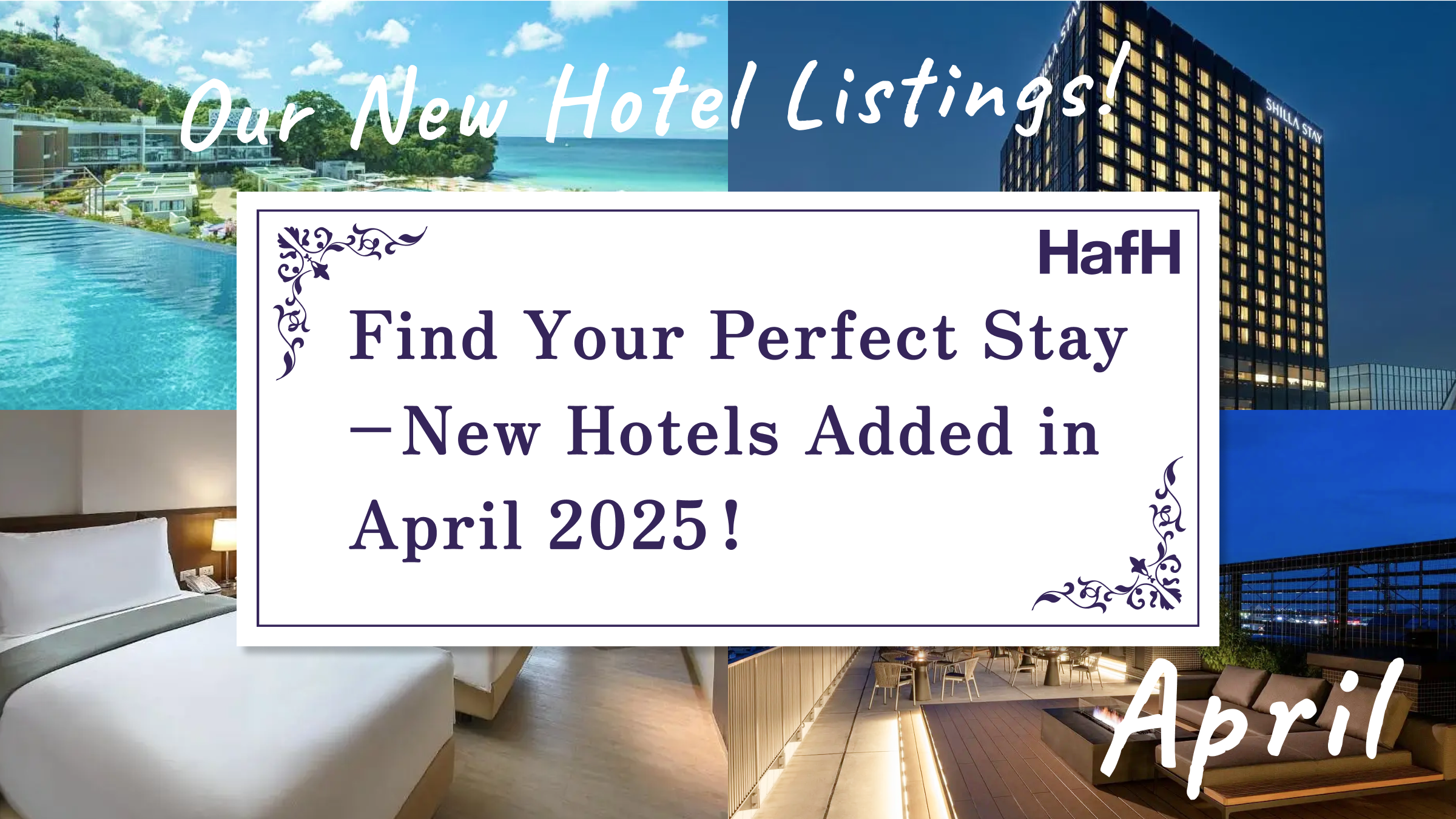Find Your Perfect Stay – New Hotels Added in April 2025!